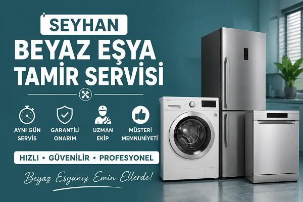 Seyhan Beyaz Eşya Tamir Servisi